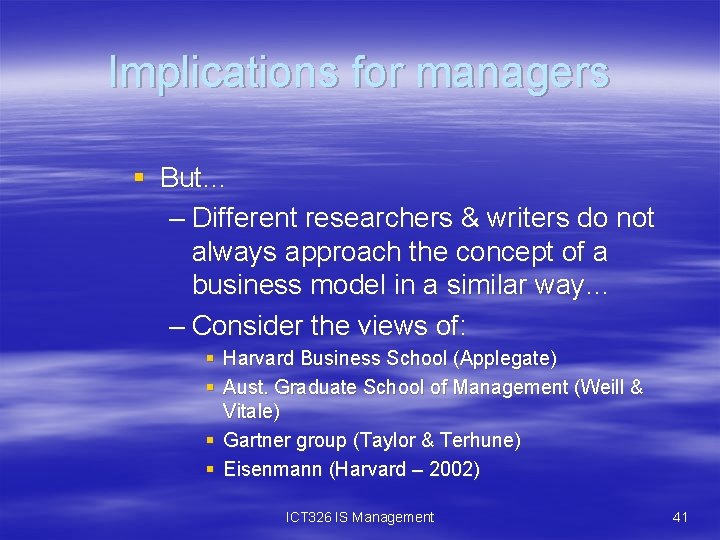 Implications for managers § But… – Different researchers & writers do not always approach