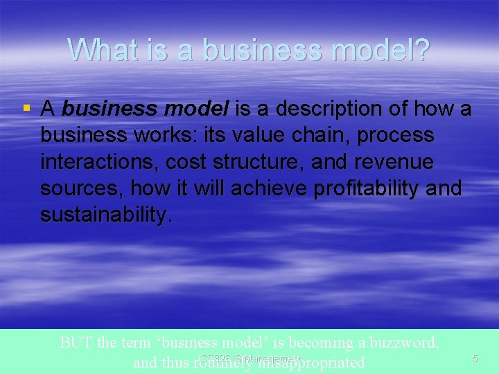 What is a business model? § A business model is a description of how