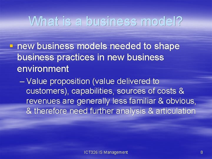 What is a business model? § new business models needed to shape business practices