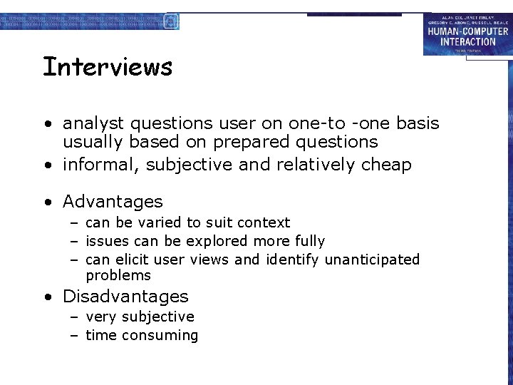 Interviews • analyst questions user on one-to -one basis usually based on prepared questions