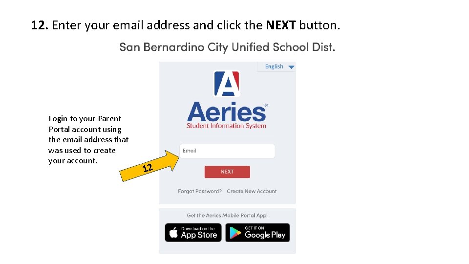 12. Enter your email address and click the NEXT button. Login to your Parent