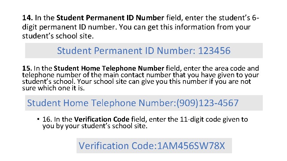 14. In the Student Permanent ID Number field, enter the student’s 6 digit permanent