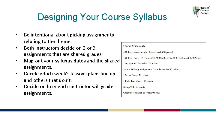 Designing Your Course Syllabus • • • Be intentional about picking assignments relating to