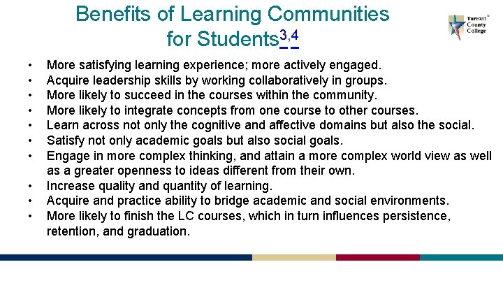 Benefits of Learning Communities for Students 3, 4 • • • More satisfying learning