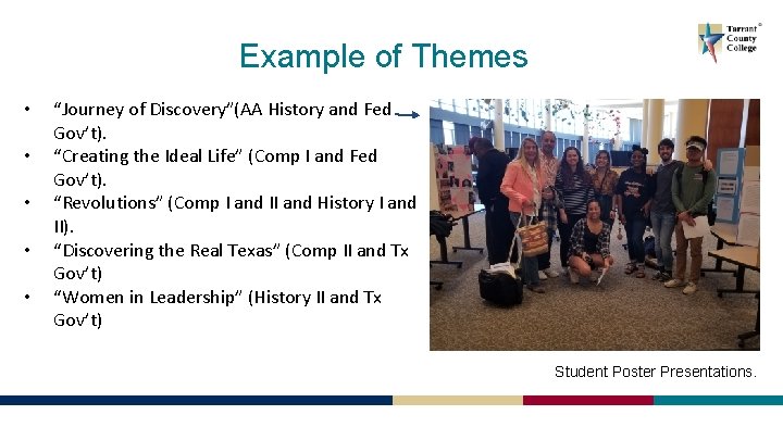 Example of Themes • • • “Journey of Discovery”(AA History and Fed Gov’t). “Creating