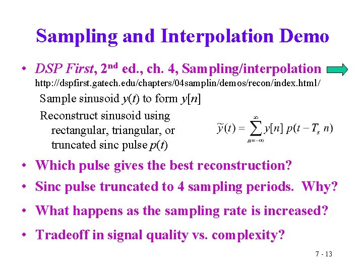 Sampling and Interpolation Demo • DSP First, 2 nd ed. , ch. 4, Sampling/interpolation