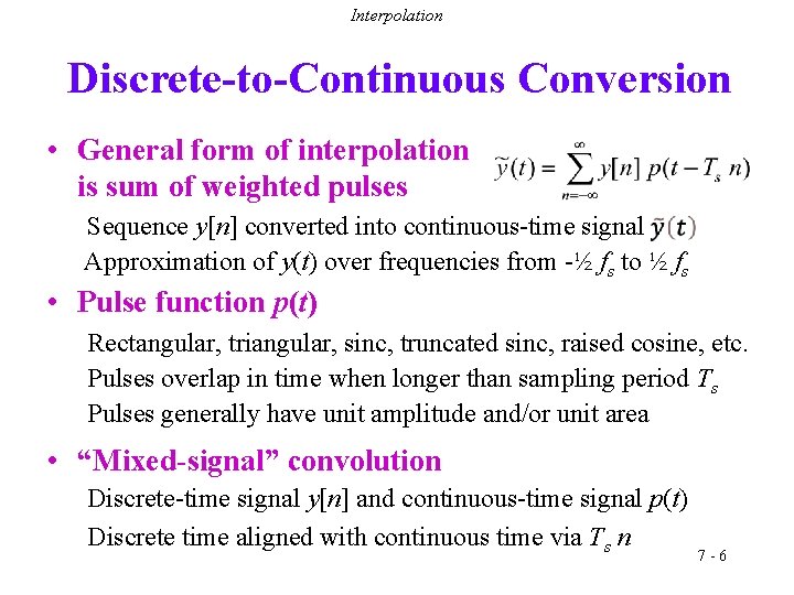 Interpolation Discrete-to-Continuous Conversion • General form of interpolation is sum of weighted pulses Sequence