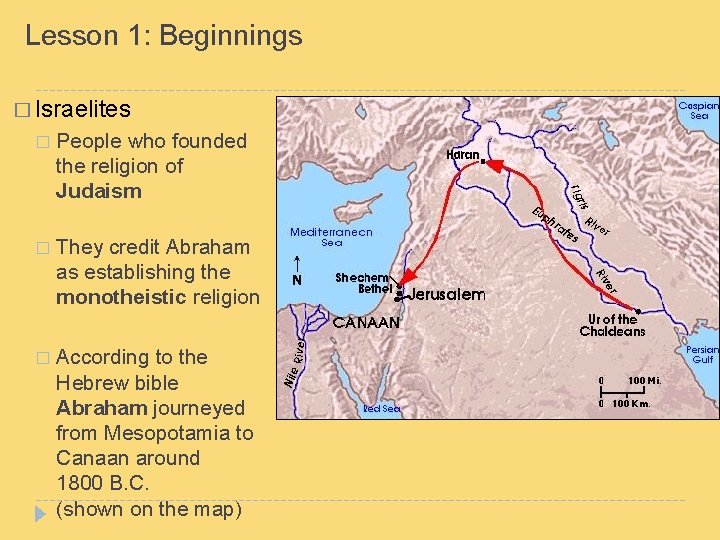 Lesson 1: Beginnings � Israelites � People who founded the religion of Judaism �