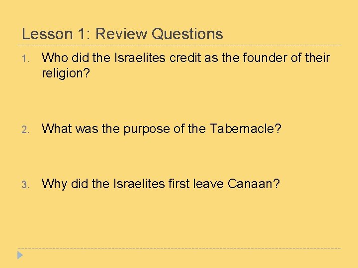 Lesson 1: Review Questions 1. Who did the Israelites credit as the founder of