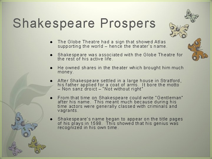 Shakespeare Prospers The Globe Theatre had a sign that showed Atlas supporting the world