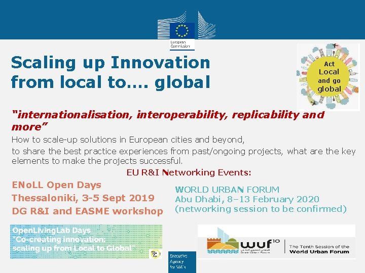 Scaling up Innovation from local to…. global Act Local and go global “internationalisation, interoperability,