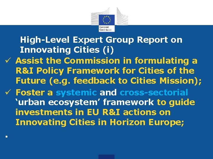 High-Level Expert Group Report on Innovating Cities (i) ü Assist the Commission in formulating
