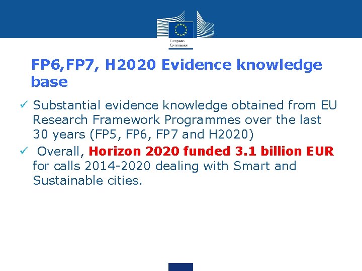 FP 6, FP 7, H 2020 Evidence knowledge base ü Substantial evidence knowledge obtained