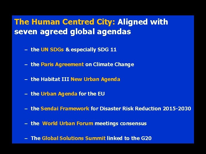 The Human Centred City: Aligned with seven agreed global agendas – the UN SDGs