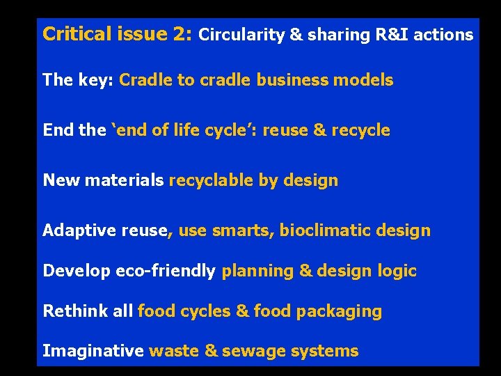 Critical issue 2: Circularity & sharing R&I actions The key: Cradle to cradle business