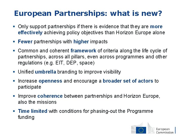 European Partnerships: what is new? § Only support partnerships if there is evidence that