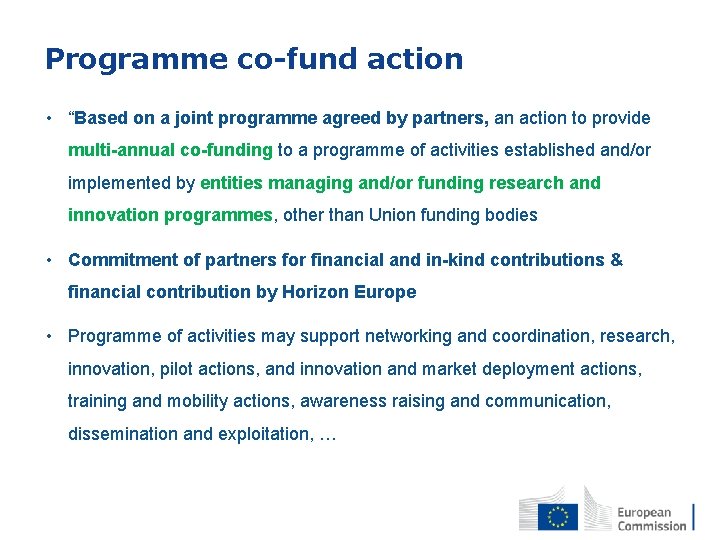 Programme co-fund action • “Based on a joint programme agreed by partners, an action