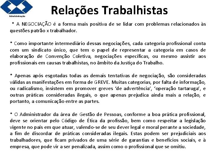 Relações Trabalhistas * A NEGOCIAÇÃO é a forma mais positiva de se lidar com