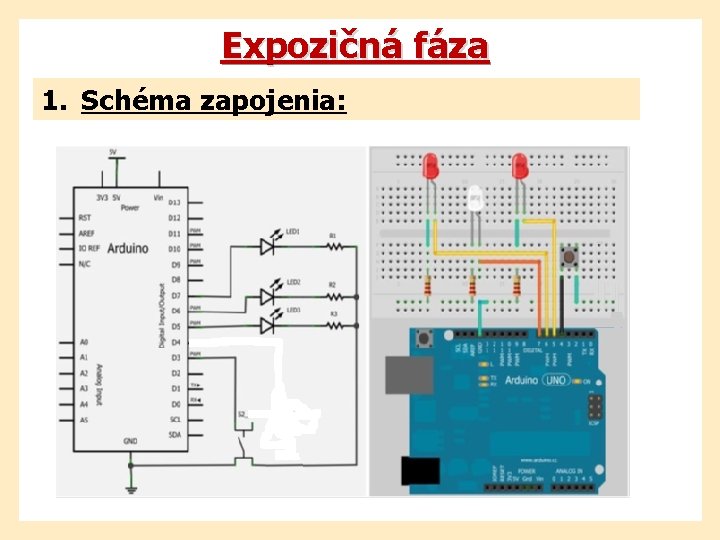 Expozičná fáza 1. Schéma zapojenia: 