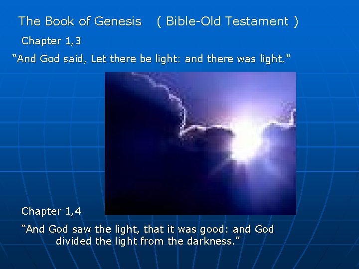 The Book of Genesis ( Bible-Old Testament ) Chapter 1, 3 “And God said,