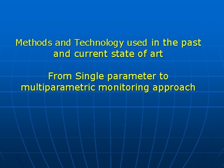Methods and Technology used in the past and current state of art From Single