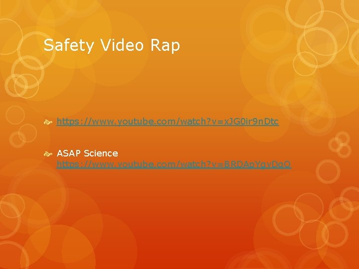 Safety Video Rap https: //www. youtube. com/watch? v=x. JG 0 ir 9 n. Dtc