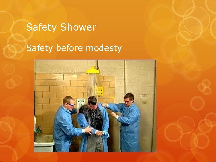 Safety Shower Safety before modesty 