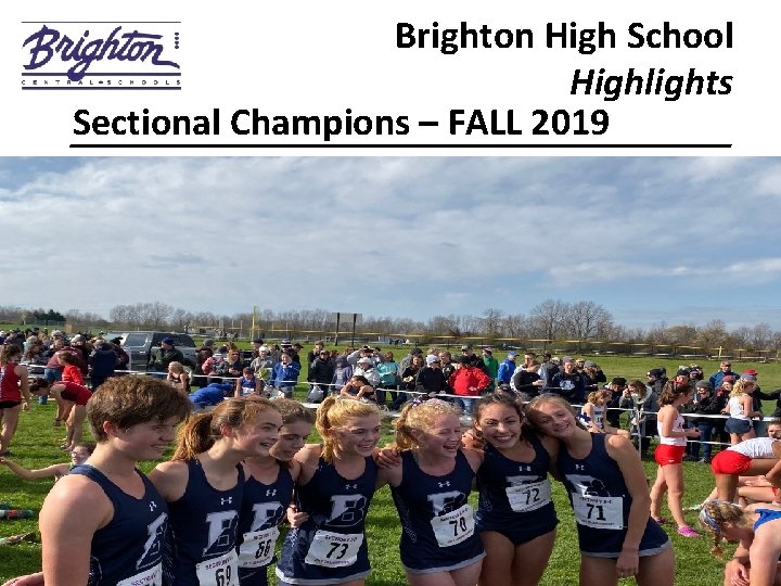 Brighton High School Highlights Sectional Champions – FALL 2019 _________________ 