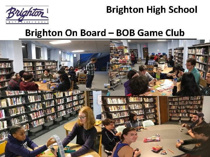 Brighton High School Brighton On Board – BOB Game Club _________________ 