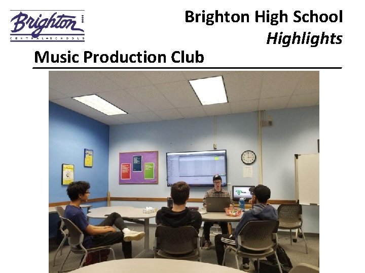 Brighton High School Highlights Music Production Club _________________ 