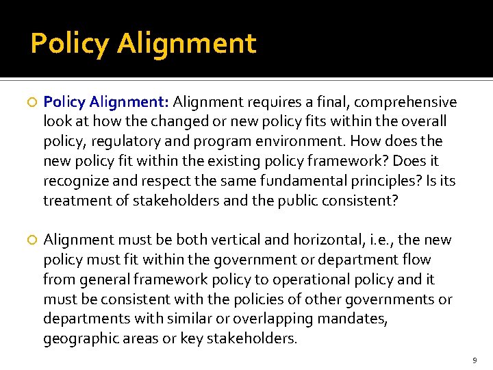 Policy Alignment Policy Alignment: Alignment requires a final, comprehensive look at how the changed