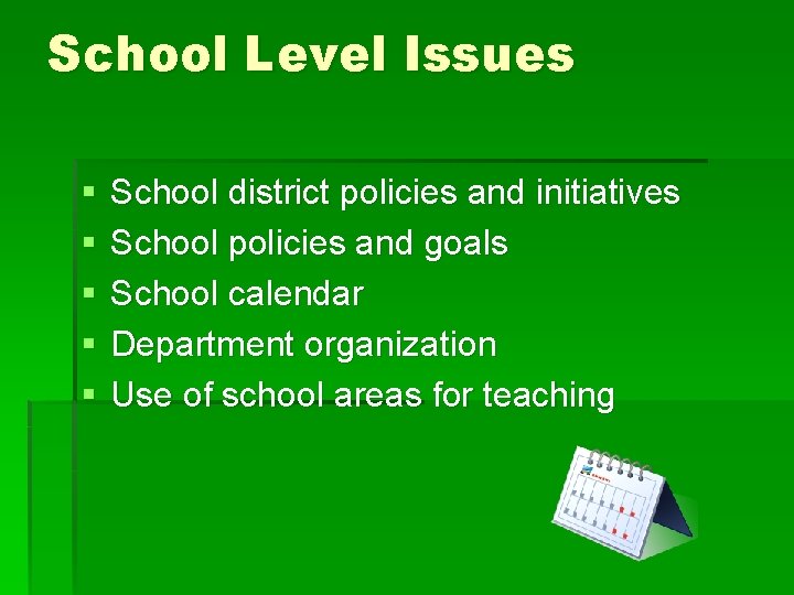 School Level Issues § § § School district policies and initiatives School policies and
