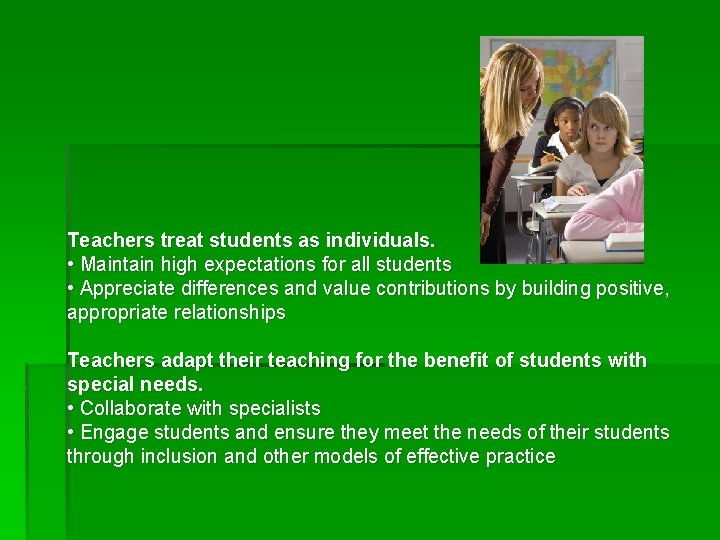 Teachers treat students as individuals. • Maintain high expectations for all students • Appreciate