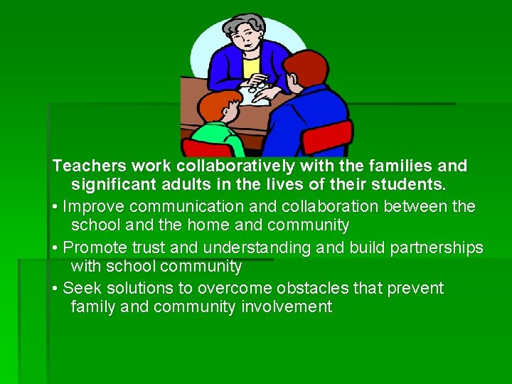 Teachers work collaboratively with the families and significant adults in the lives of their