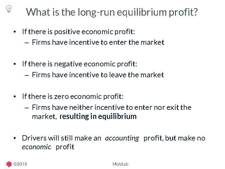 What is the long-run equilibrium profit? • If there is positive economic profit: –