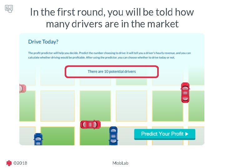 In the first round, you will be told how many drivers are in the