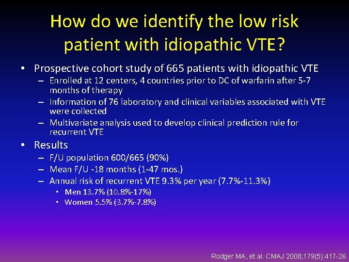 How do we identify the low risk patient with idiopathic VTE? • Prospective cohort