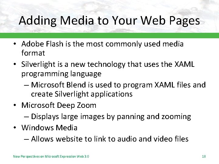 Adding Media to Your Web Pages • Adobe Flash is the most commonly used Adding Media to Your Web Pages • Adobe Flash is the most commonly used