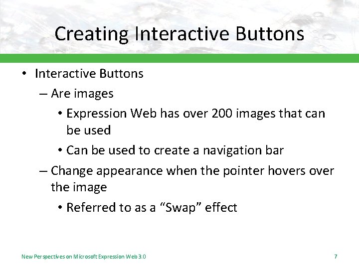 Creating Interactive Buttons • Interactive Buttons – Are images • Expression Web has over Creating Interactive Buttons • Interactive Buttons – Are images • Expression Web has over