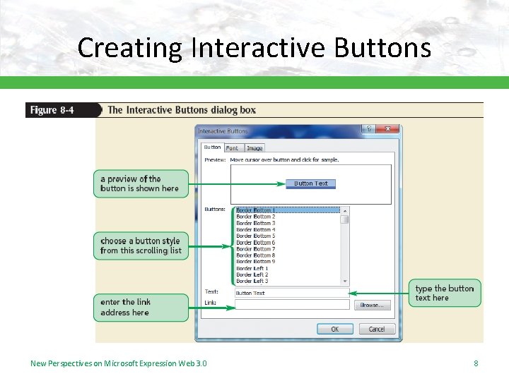 Creating Interactive Buttons New Perspectives on Microsoft Expression Web 3. 0 8 Creating Interactive Buttons New Perspectives on Microsoft Expression Web 3. 0 8