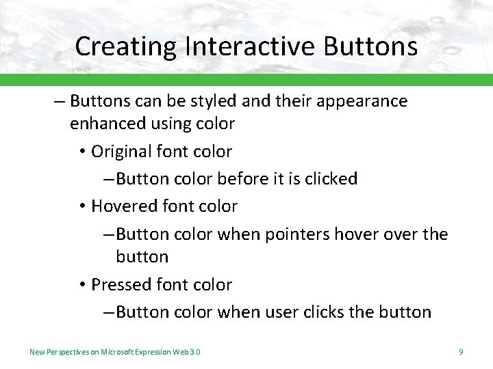 Creating Interactive Buttons – Buttons can be styled and their appearance enhanced using color Creating Interactive Buttons – Buttons can be styled and their appearance enhanced using color