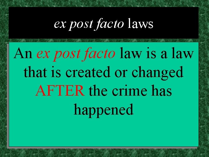 ex post facto laws An ex post facto law is a law that is