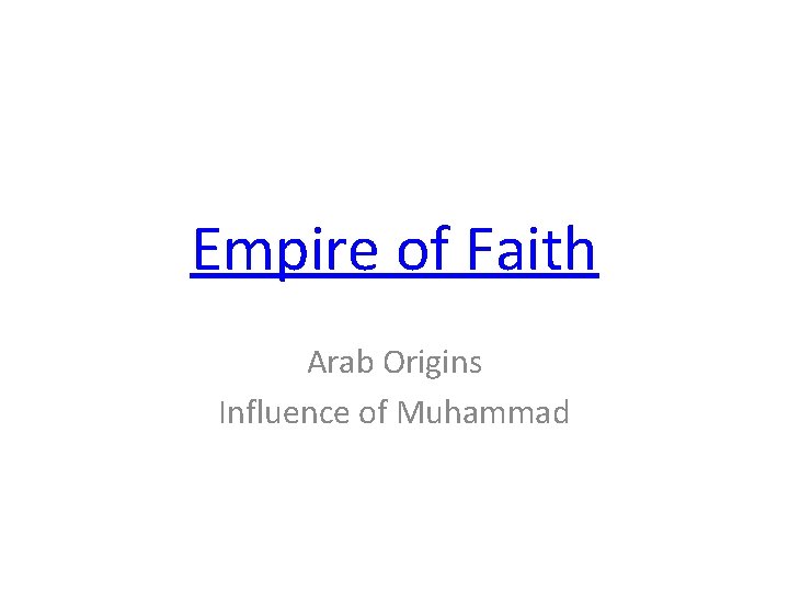 Empire of Faith Arab Origins Influence of Muhammad 