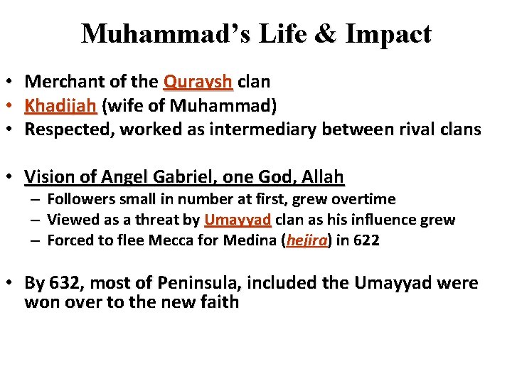 Muhammad’s Life & Impact • • • Merchant of the Quraysh clan Khadijah (wife
