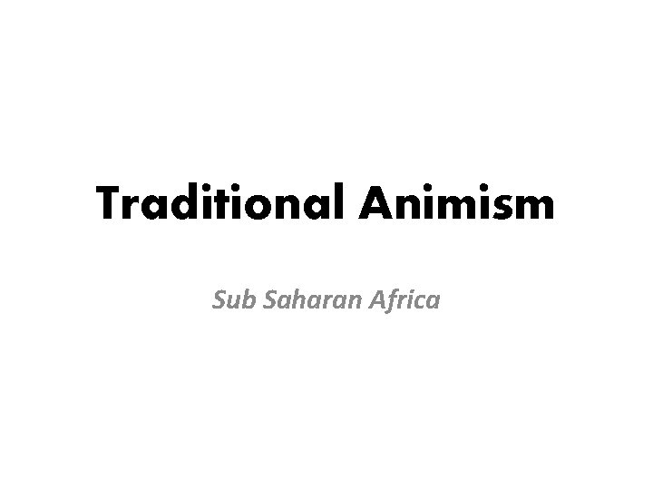 Traditional Animism Sub Saharan Africa 