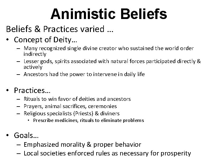 Animistic Beliefs & Practices varied … • Concept of Deity… – Many recognized single