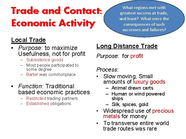 Trade and Contact: Economic Activity Local Trade • Purpose: to maximize Usefulness, not for