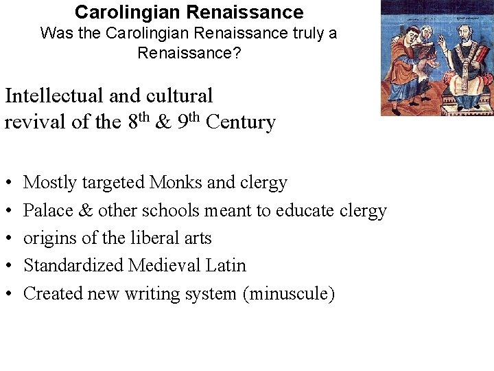 Carolingian Renaissance Was the Carolingian Renaissance truly a Renaissance? Intellectual and cultural revival of