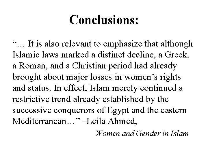 Conclusions: “… It is also relevant to emphasize that although Islamic laws marked a