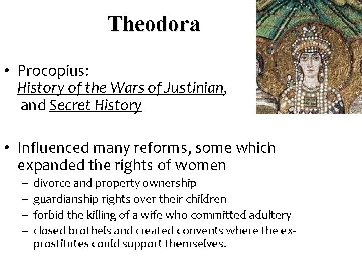 Theodora • Procopius: History of the Wars of Justinian, and Secret History • Influenced